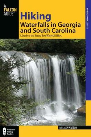 Cover of Hiking Waterfalls in Georgia and South Carolina