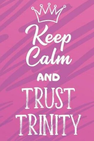 Cover of Keep Calm And Trust Trinity