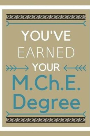 Cover of You've earned your M.Ch.E. Degree
