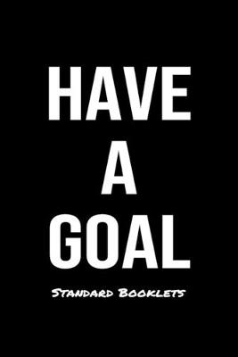 Book cover for Have A Goal Standard Booklets