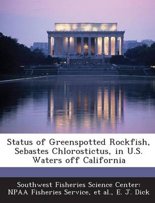Book cover for Status of Greenspotted Rockfish, Sebastes Chlorostictus, in U.S. Waters Off California