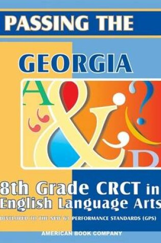 Cover of Passing the Georgia 8th Grade CRCT in English Language Arts