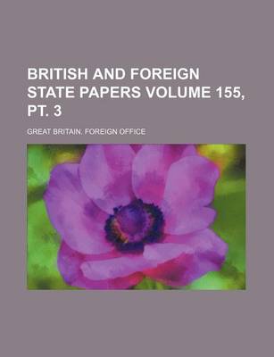 Book cover for British and Foreign State Papers Volume 155, PT. 3