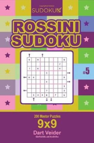 Cover of Rossini Sudoku - 200 Master Puzzles 9x9 (Volume 5)