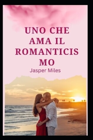 Cover of Uno che ama il romanticismo