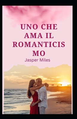 Book cover for Uno che ama il romanticismo