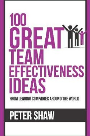 Cover of 100 Great Team Effectivness Ideas