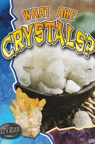 Cover of What Are Crystals?