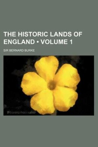 Cover of The Historic Lands of England (Volume 1)