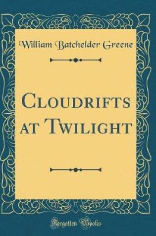 Cover of Cloudrifts at Twilight (Classic Reprint)