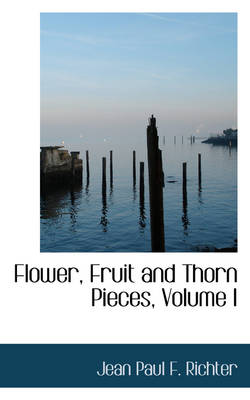 Book cover for Flower, Fruit and Thorn Pieces, Volume I