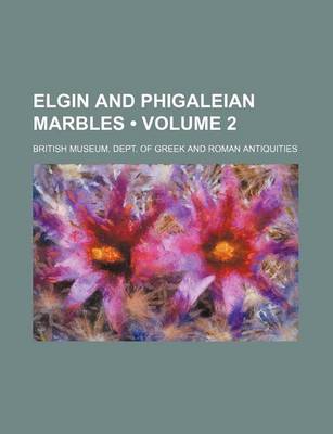 Book cover for Elgin and Phigaleian Marbles (Volume 2)