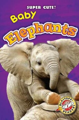 Cover of Baby Elephants