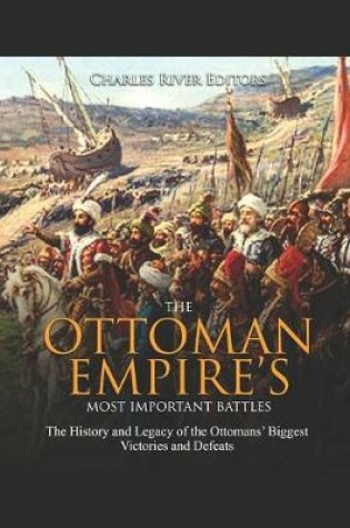 Cover of The Ottoman Empire's Most Important Battles