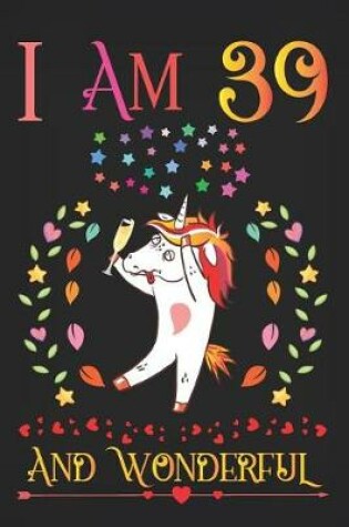 Cover of I Am 39 and Wonderful