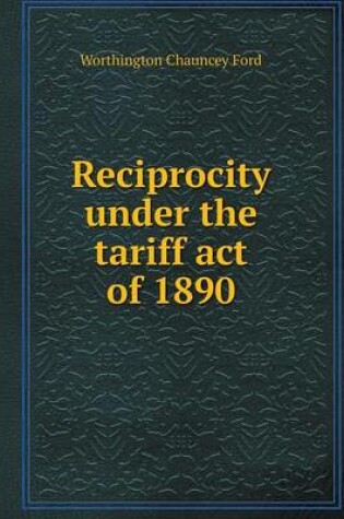 Cover of Reciprocity under the tariff act of 1890