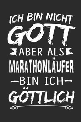 Book cover for Ich bin nicht Gott aber als Marathonlaufer bin ich goettlich