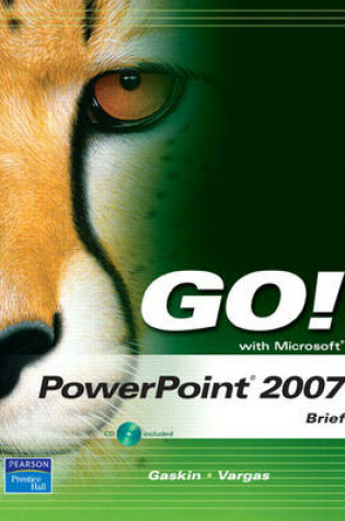 Cover of GO! with Microsoft PowerPoint 2007, Brief