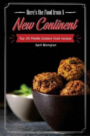 Cover of Here's the Food from a New Continent