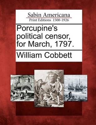 Book cover for Porcupine's Political Censor, for March, 1797.