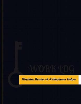 Book cover for Machine Bander & Cellophaner Helper Work Log