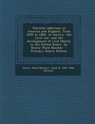 Book cover for Patriotic Addresses in America and England, from 1850 to 1885, on Slavery, the Civil War, and the Development of Civil Liberty in the United States, B