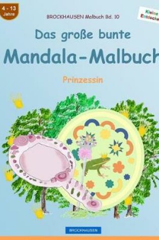 Cover of BROCKHAUSEN Malbuch Bd. 10 - Das grosse bunte Mandala-Malbuch