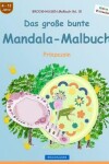 Book cover for BROCKHAUSEN Malbuch Bd. 10 - Das grosse bunte Mandala-Malbuch