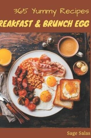 Cover of 365 Yummy Breakfast and Brunch Egg Recipes