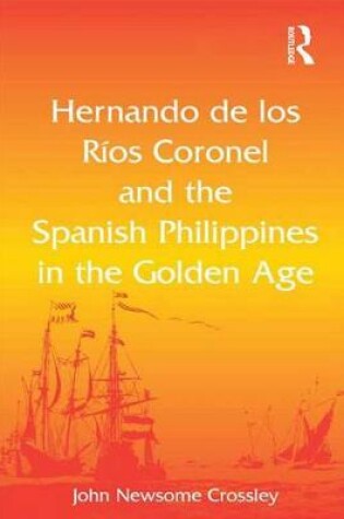 Cover of Hernando de los Ríos Coronel and the Spanish Philippines in the Golden Age