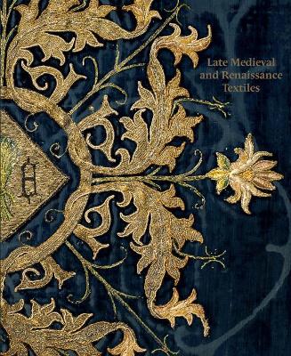 Book cover for Late-Medieval and Reinaissance Textiles