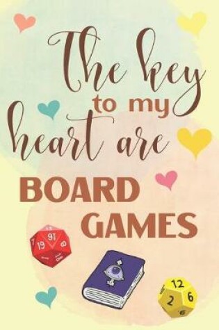 Cover of The Key To My Heart Are Board Games