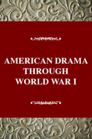 Cover of American Drama through WWI