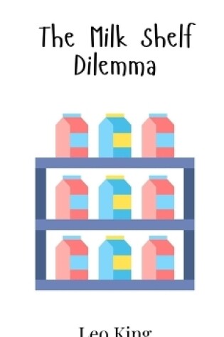 Cover of The Milk Shelf Dilemma