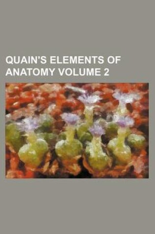 Cover of Quain's Elements of Anatomy Volume 2