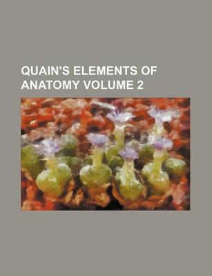 Book cover for Quain's Elements of Anatomy Volume 2