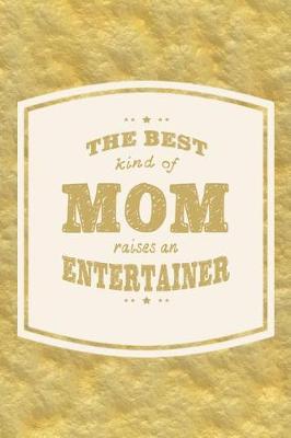 Book cover for The Best Kind Of Mom Raises An Entertainer