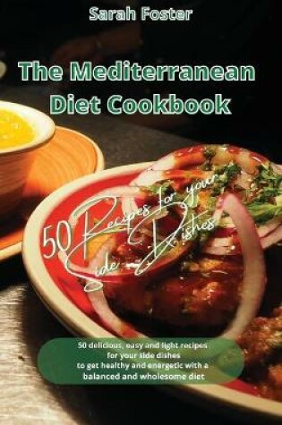 Cover of The Mediterranean Diet Cookbook - 50 Recipes for Your Side Dishes