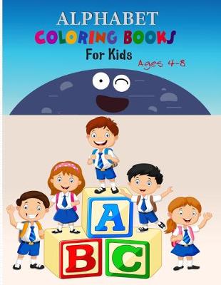 Book cover for Alphabet Coloring Books For Kids Ages 4-8