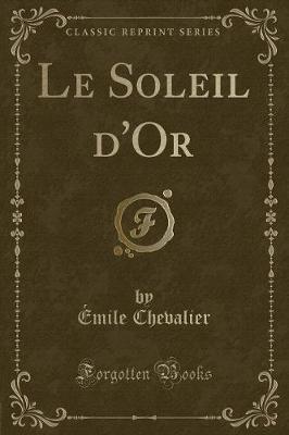 Book cover for Le Soleil d'Or (Classic Reprint)