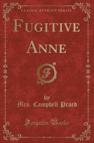 Cover of Fugitive Anne (Classic Reprint)