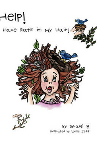 Cover of Help! I Have Rats in My Hair!