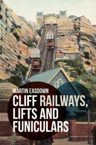 Cover of Cliff Railways, Lifts and Funiculars