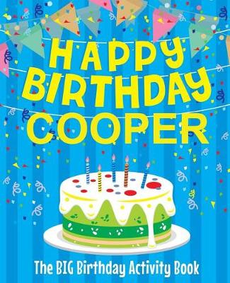 Book cover for Happy Birthday Cooper - The Big Birthday Activity Book