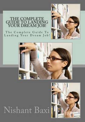 Book cover for The Complete Guide to Landing Your Dream Job!