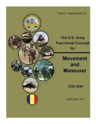 Book cover for TRADOC Pamphlet 525-3-6, The U.S. Army Functional Concept for Movement and Maneuver AFC-MM Feb 2017