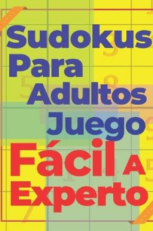 Cover of Sudokus Para Adultos Juego Fácil A Experto