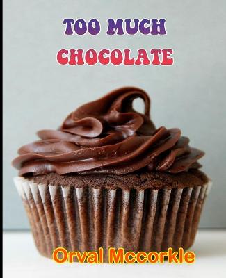 Book cover for Too Much Chocolate