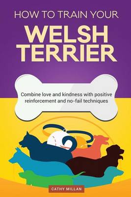 Book cover for How to Train Your Welsh Terrier (Dog Training Collection)