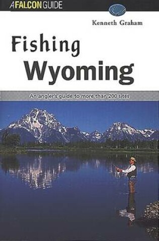 Cover of Fishing Wyoming